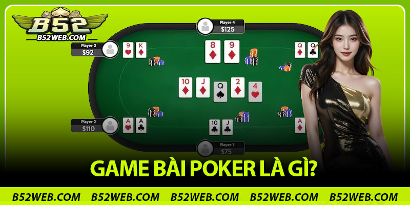 Game Bài Poker là gì?
