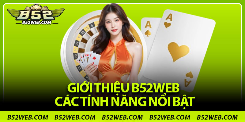 Giới thiệu B52web các tính năng nổi bật