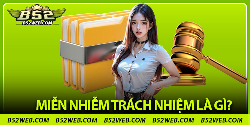Miễn nhiễm trách nhiệm là gì?